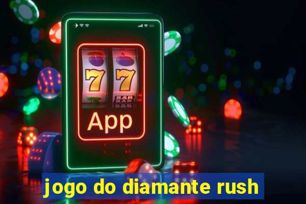 jogo do diamante rush