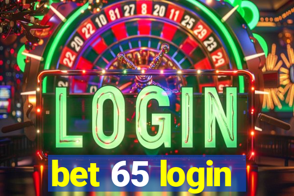 bet 65 login