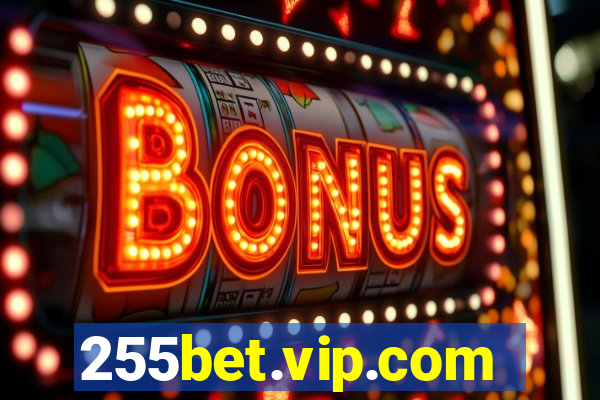 255bet.vip.com