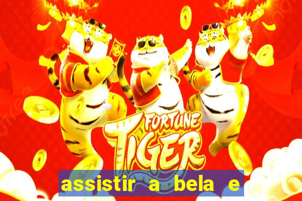 assistir a bela e a fera 2014