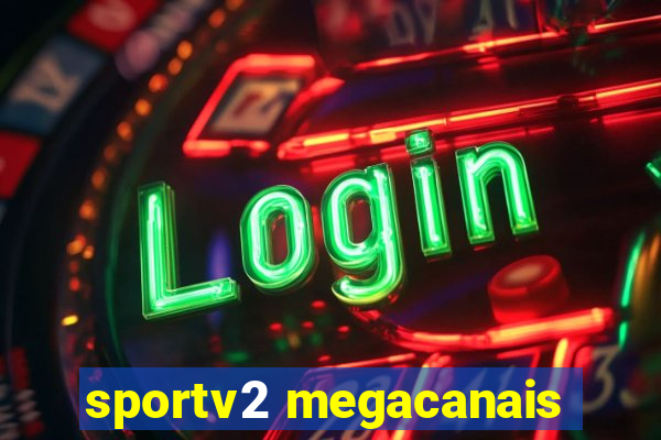 sportv2 megacanais