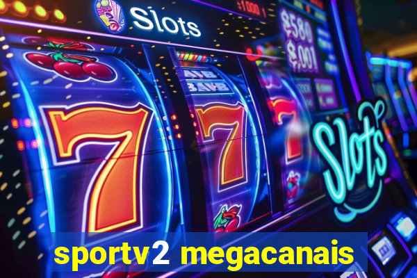 sportv2 megacanais