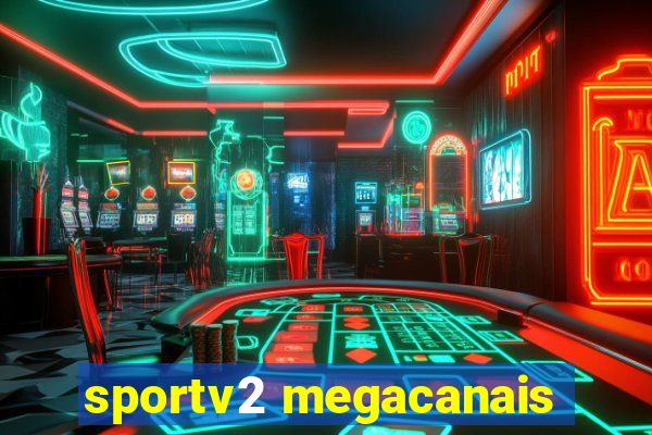 sportv2 megacanais