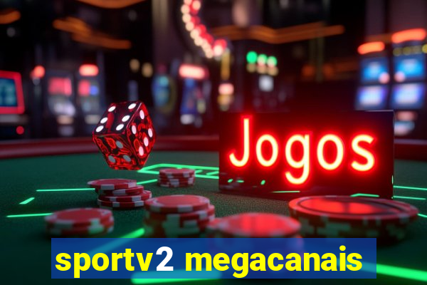 sportv2 megacanais