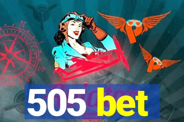 505 bet