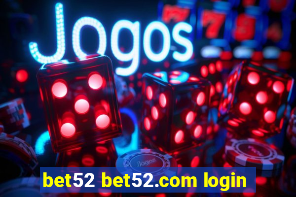 bet52 bet52.com login