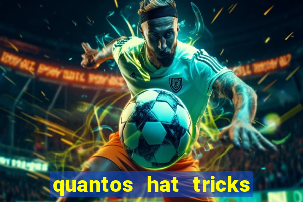 quantos hat tricks tem messi