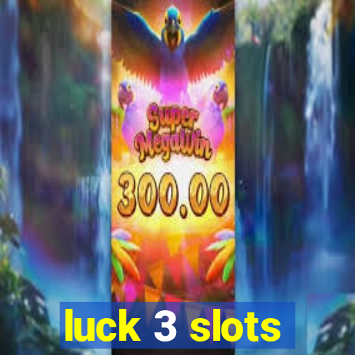 luck 3 slots