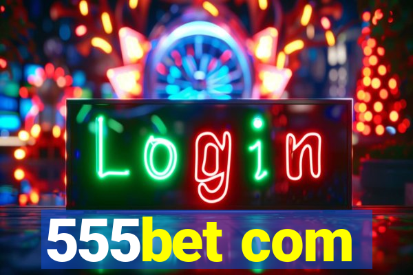 555bet com