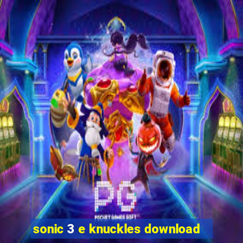 sonic 3 e knuckles download