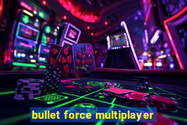 bullet force multiplayer