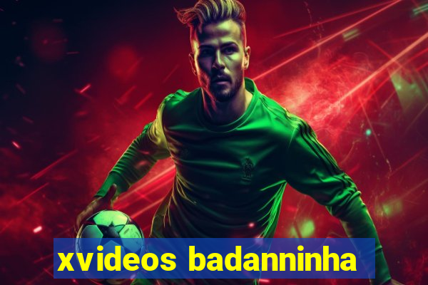 xvideos badanninha