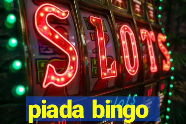 piada bingo