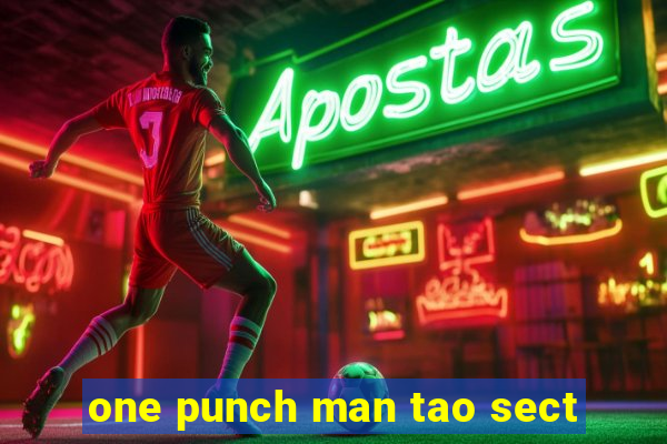 one punch man tao sect