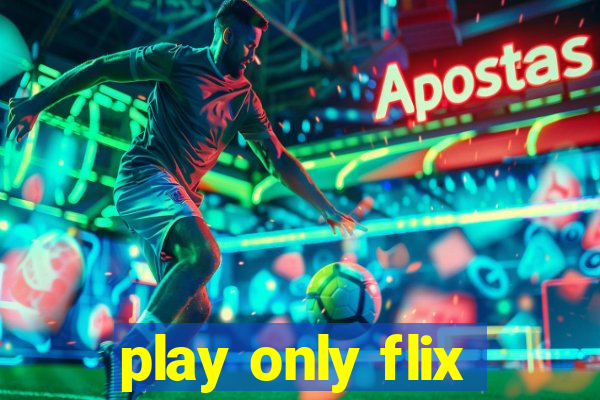 play only flix