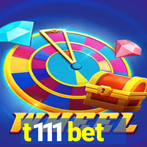 t111 bet