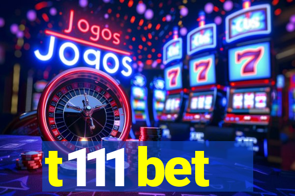 t111 bet