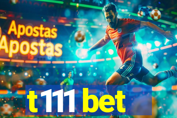 t111 bet