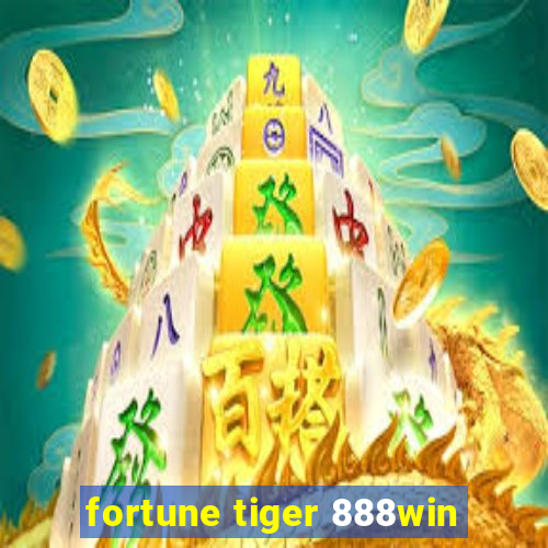 fortune tiger 888win