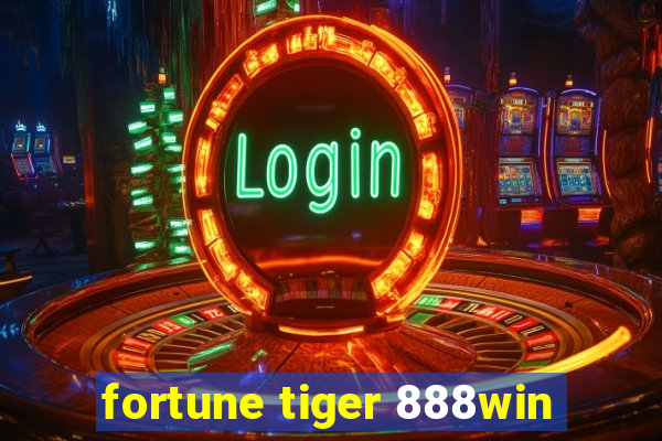 fortune tiger 888win