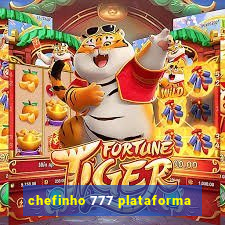 chefinho 777 plataforma