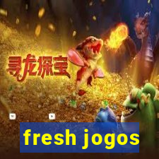 fresh jogos