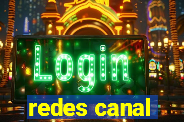 redes canal