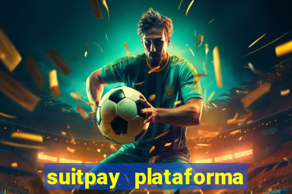 suitpay plataforma de jogos