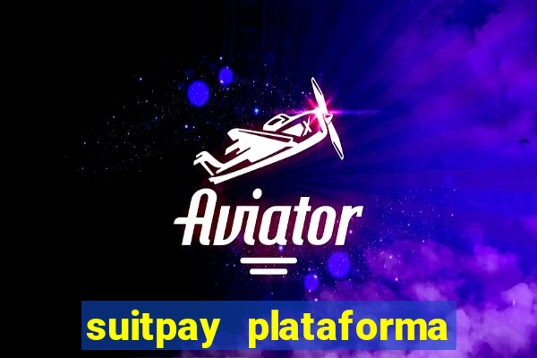 suitpay plataforma de jogos