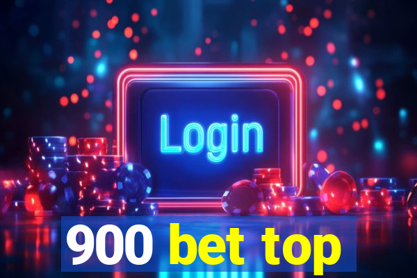 900 bet top