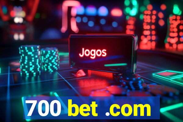 700 bet .com