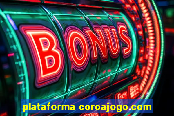 plataforma coroajogo.com