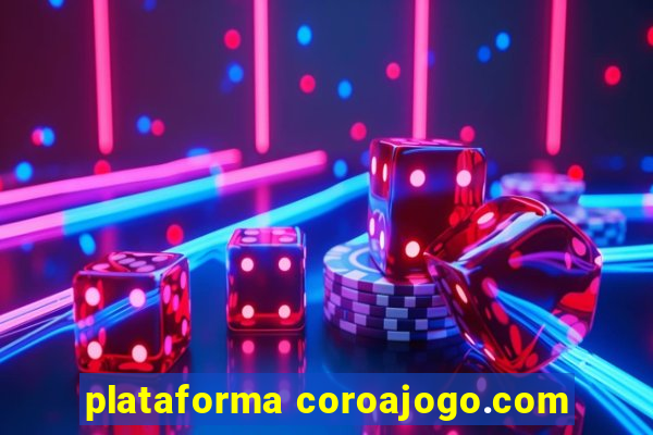 plataforma coroajogo.com