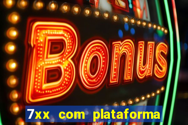 7xx com plataforma de jogos