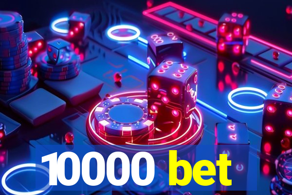 10000 bet