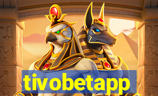 tivobetapp