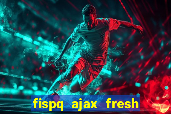 fispq ajax fresh limpeza profunda