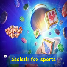 assistir fox sports