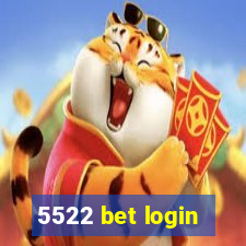 5522 bet login