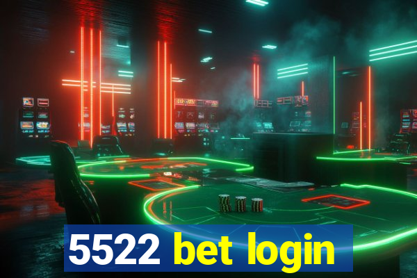 5522 bet login