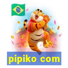 pipiko com