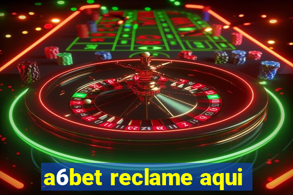 a6bet reclame aqui