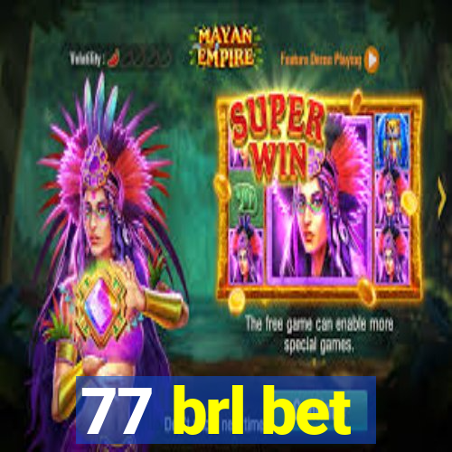 77 brl bet