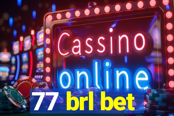 77 brl bet