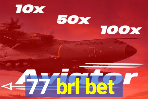 77 brl bet