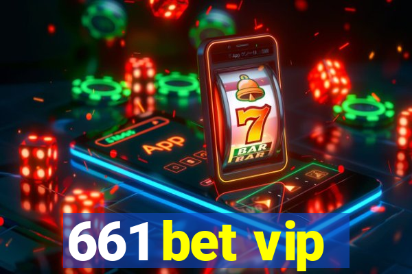 661 bet vip