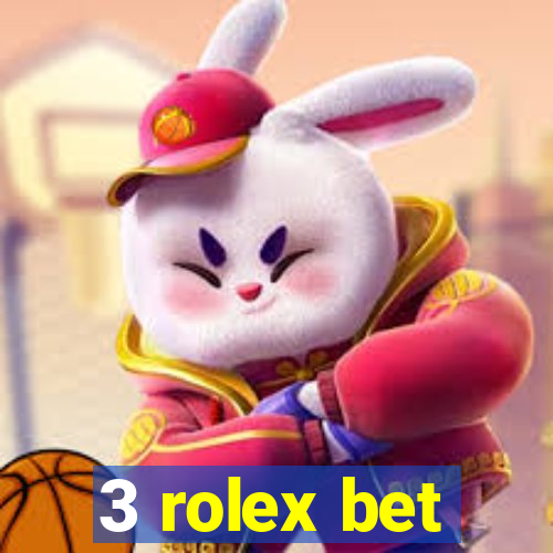 3 rolex bet