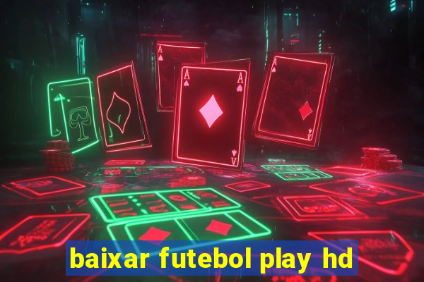 baixar futebol play hd