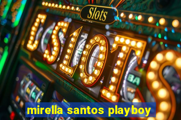 mirella santos playboy