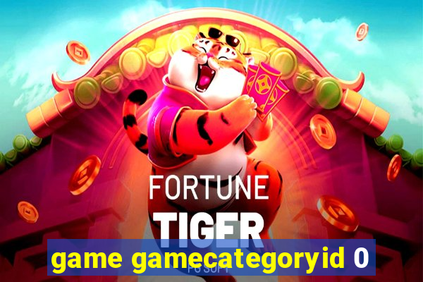 game gamecategoryid 0